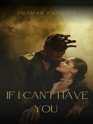 cover image of If I Can't Have You